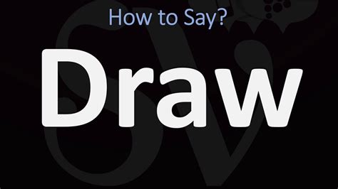 draw pronunciation|Iba pa.